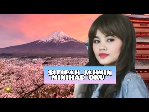 SITIPAH JAHAMIN MINIHAD OKU OFFICIAL MUSIC LYRICS FULL HD
