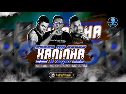 🔊 MC CH DA Z.O, MC LUPIN E MC LAN - NA XANINHA É VAPO ( PROD. FLAVINHO PANCADÃO )