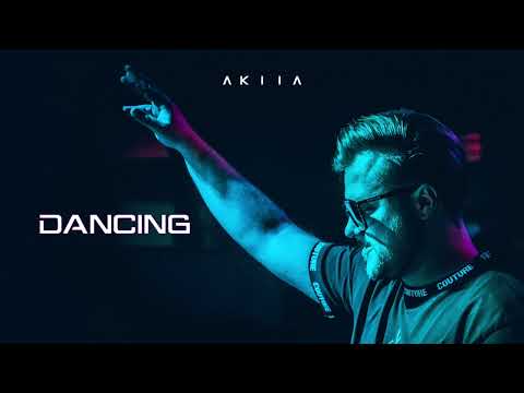 Akiia - Dancing 2022