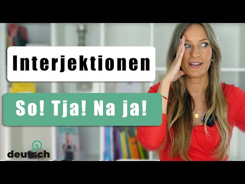 Tja! Ach!? Ne? - Benutze diese Interjektionen, wie ein Muttersprachler.