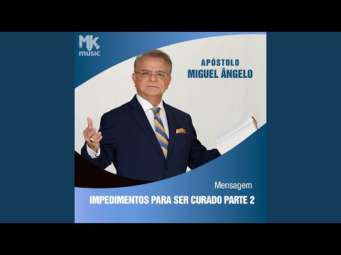 Impedimentos Para Ser Curado - Parte 2 Parte 1
