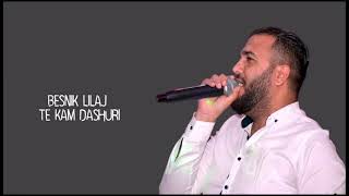 Besnik Lilaj - Te Kam Dashuri