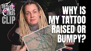 Why is my healed tattoo bumpy?⚡CLIP from The Tat Chat (12)