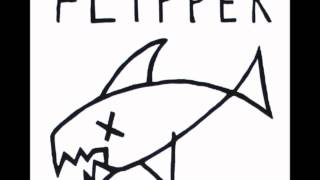 Flipper -  The Lights, the Sound, the Rhythm, the Noise