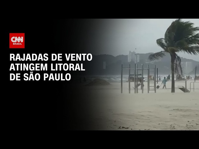 Litoral de SP registra ventos acima de 100 km/h nesta quarta; veja imagens | BASTIDORES CNN