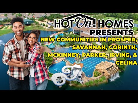 Hot On! Presents Prosper, Savannah, Corinth, McKinney, Parker, Irving, & Celina Communities 2023!