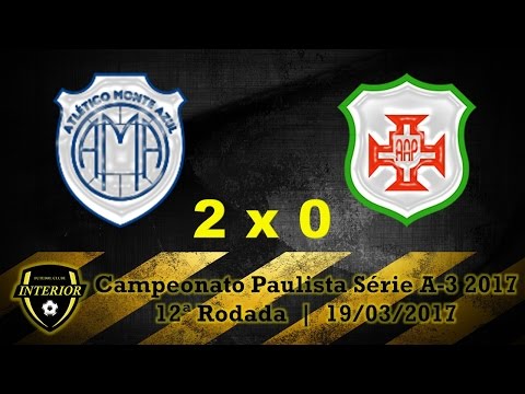 MONTE AZUL 2 X 0 PORTUGUESA SANTISTA - CAMPEONATO PAULISTA SÉRIE A3 2017 - 12ª RODADA