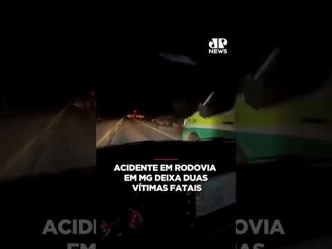 ACIDENTE EM RODOVIA EM MG DEIXA DUAS VÍTIMAS FATAIS #SHORTS