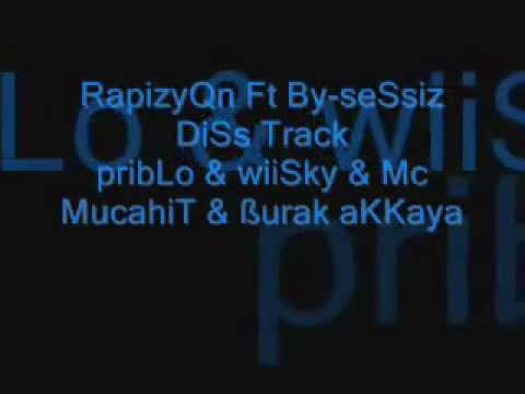 By-SeSsiz Ft RapizyQnz Diss Track [ pribLo & wiiSky & Mc MuCaHiT & BuRak akkaya ] 2012