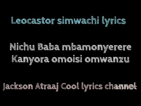 Leocastor simwachi lyrics @jacksonatraajcoollyrics7582