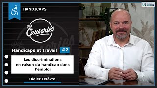 Causeries Handicaps - Handicaps et travail #2 - Discriminations en raison du handicap dans l'emploi