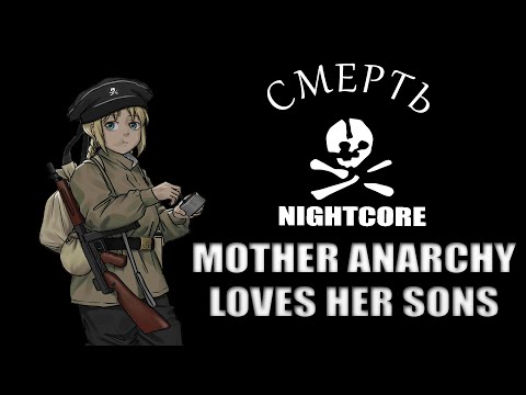 Nightcore - Mother Anarchy Loves Her Sons