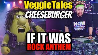 VeggieTales - His Cheeseburger if it was Arena Rock