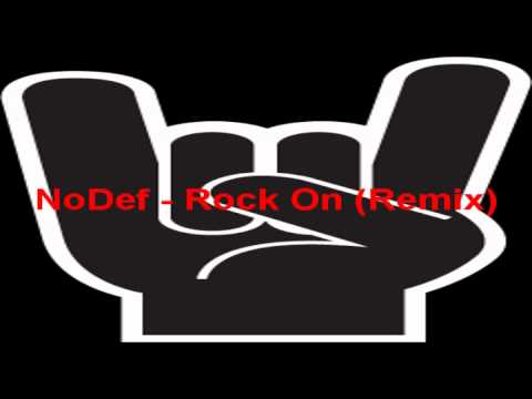 NoDef - Rock On (Remix)