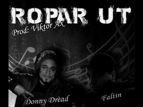 Faltin Ft. Donny Dread - Ropar Ut (Prod: Viktor Ax)
