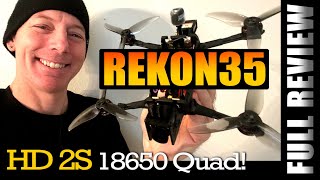 HD 18650 QUAD! - REKONFpv REKON35 NANO HD 18650 2S Drone FLIGHTS & REVIEW ????