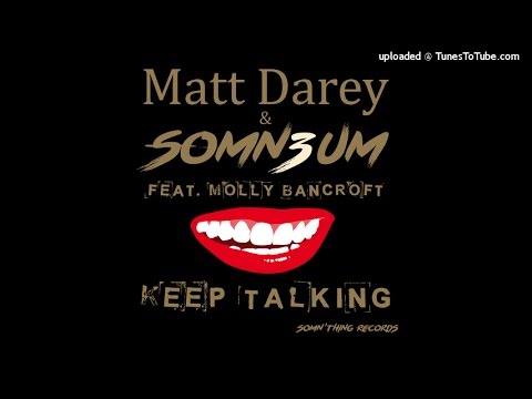 Matt Darey & Somn3um feat. Molly Bancroft - Keep Talking (Karanda Remix) [Somn'thing]