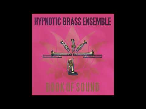 Hypnotic Brass Ensemble  - Book of Sound  -2017- FULL ALBUM