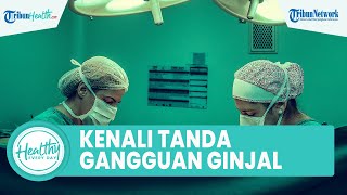 Kenali Tanda Gangguan Ginjal yang Bisa Picu Kematian, Mulai Hilangnya Nafsu Makan dan Kaki Bengkak