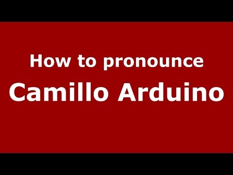 How to pronounce Camillo Arduino (Italian/Italy)  - PronounceNames.com