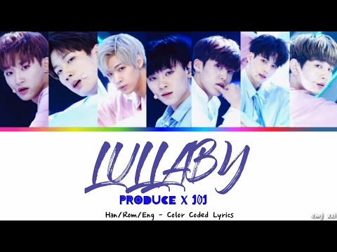 [PRODUCE X 101] LULLABY - GOT7 | COLOR CODED LYRICS