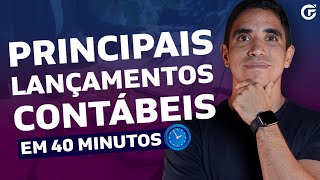 EXAME CFC 2024: PRINCIPAIS LANÇAMENTOS CONTÁBEIS EM 40 MINUTOS