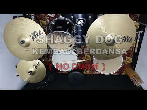 SHAGGY DOG - KEMBALI BERDANSA (NO SOUND DRUM)