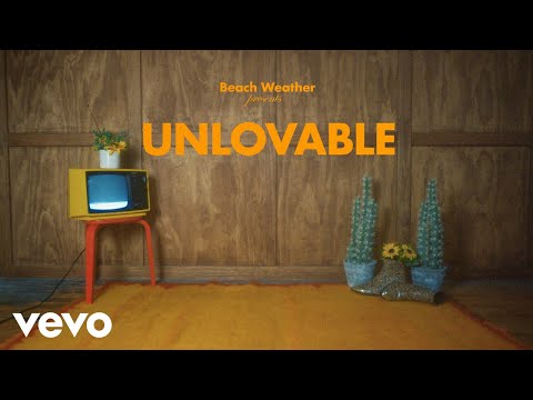 Beach Weather - Unlovable (Official Video)