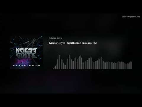 Kriess Guyte - Synthsonic Sessions 142