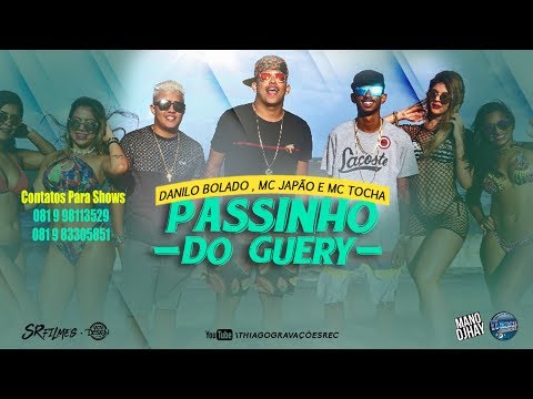MC TOCHA E MC JAPÃO E DANILO BOLADO - PASSINHO DO GUERY - 4K - CLIPE OFICIAL