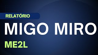 Relatório de Pedido de Compras MIGO e MIRO | ME2L | SAP | SAP MM | S/4HANA