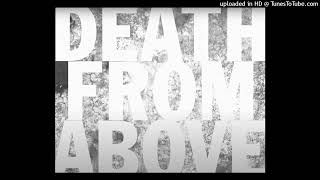 Death From Above 1979 - Freeze Me