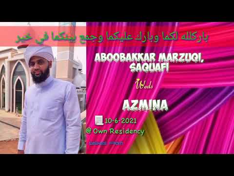 ABOOBAKKAR MARZUQI ASSAQUAFI ❤️ AZMINA AL-FALILIYA|WEDDING EDITION| BY:-UNAIS GERUKATTE