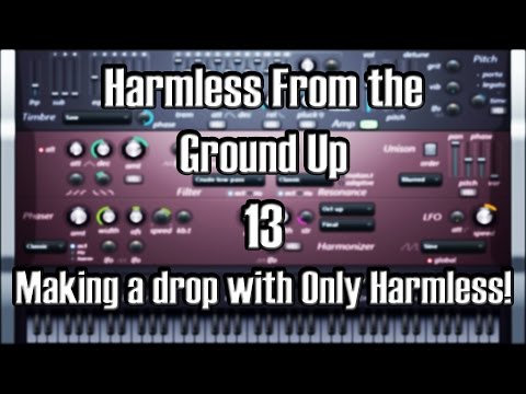 Harmless From The Ground Up 13 - Making a Drop with Lots Of Harmless