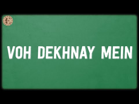 Voh Dekhnay Mein (Lyrics) - Ali Zafar