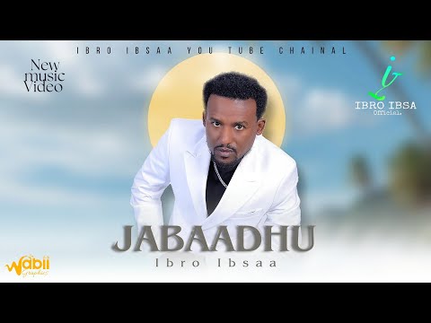 Ibro Ibsa - Jabaadhu - (Official Video)