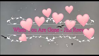 Jim Reeves - When You Are Gone
