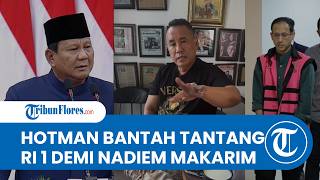 Bantah Tantang Presiden Prabowo demi Nadiem Makarim, Hotman Paris Sentil Tim Eks Mendikbud