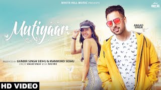 Mutiyaar (Full Song) Angad Singh | Mad Mix | New Punjabi Songs 2018 | White Hill Music