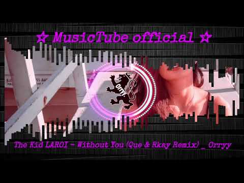 The Kid LAROI   Without You Que & Rkay Remix   Orryy visualization