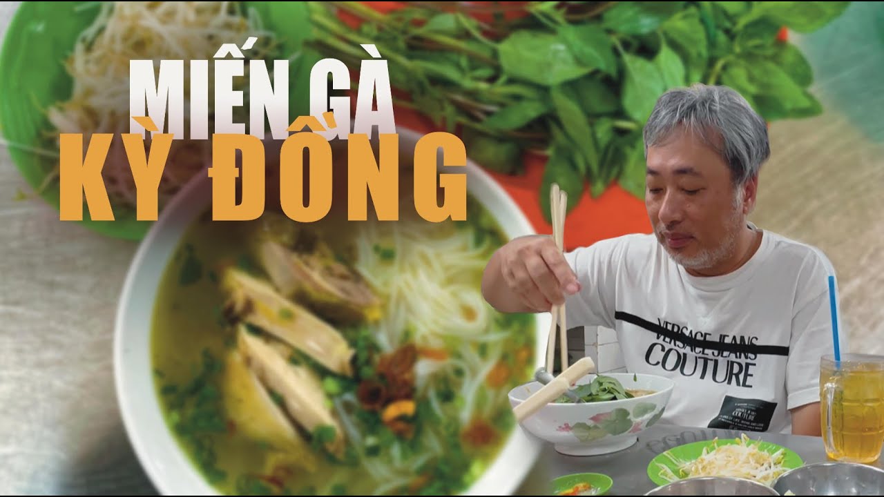 Miến gà nổi tiếng tại Sài Gòn | Miến gà Kỳ Đồng - Đạo diễn Nguyễn Quang Dũng