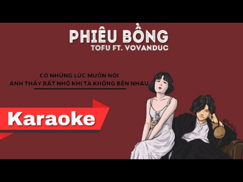 [Karaoke] Phiêu Bồng - Tofu ft. Vovanduc (Beat có vocal nữ) |Phiêu bồng karaoke.