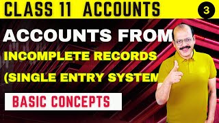 Single Entry System Part-3  Class 11 Accounts | Accouting from Incomplete Records | Sri Kautilya
