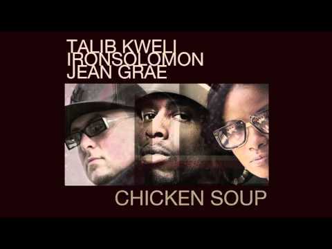 Chicken Soup - Talib Kweli, Iron Solomon, & Jean Grae