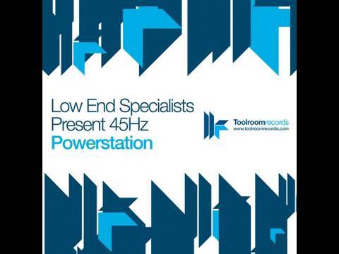 Low End Specialists Presents 45Hz - Powerstation - Original Club Mix