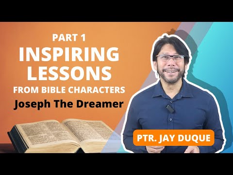 Joseph, The Dreamer (Part 1) - Inspiring Lessons From Bible Characters