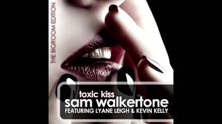 Sam Walkertone & Kevin Kelly - Toxic Kiss [Rocco & Bass-T Remix] [HQ]