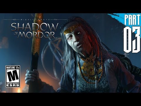 【Middle-earth: Shadow of Mordor】Gameplay Walkthrough Part 3 [PC - HD]