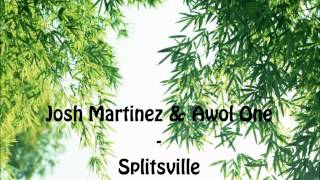 Josh Martinez - Splitsville (Feat. Awol One)