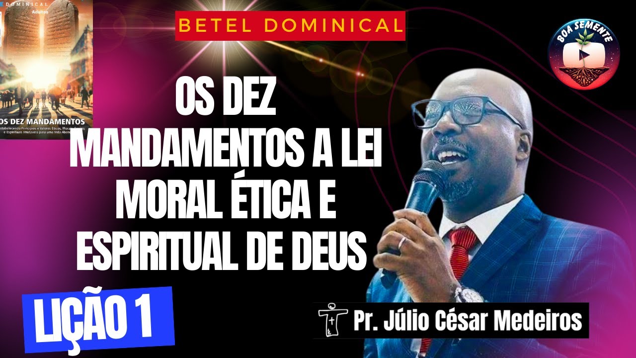 Lição 1 Os Dez Mandamentos A lei moral Ética e Espiritual de Deus para a humanidade
